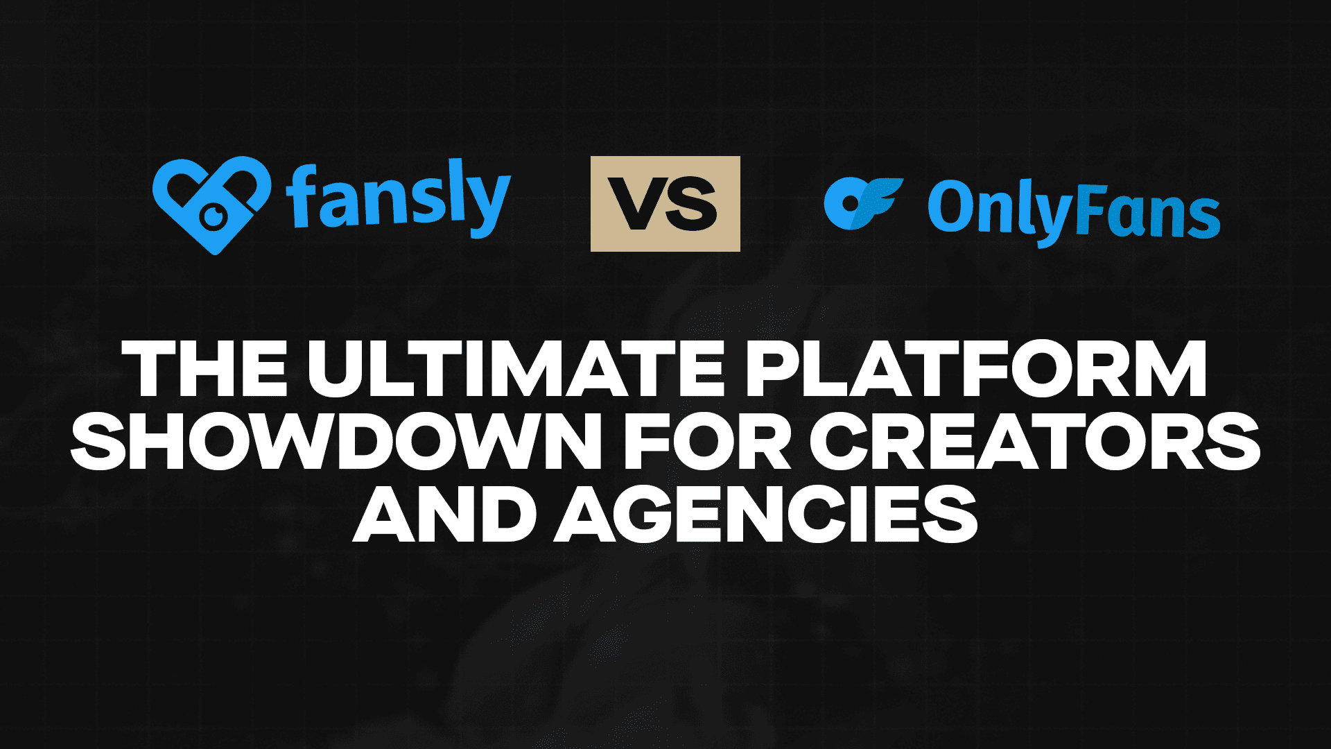 Fansly vs OnlyFans - Which Is Better for Solo Creators and Agencies?