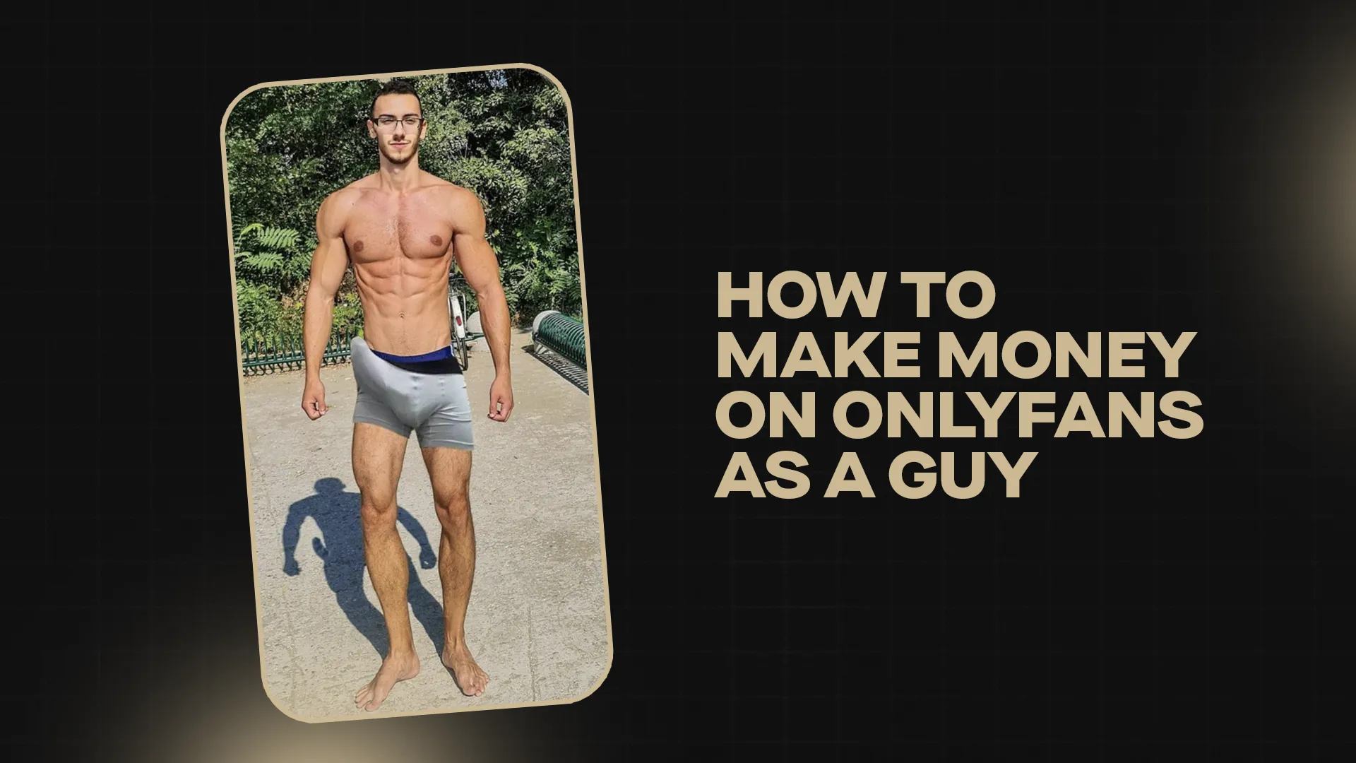 How to Make Money on OnlyFans as a Guy in 2026 | OnlyMonster