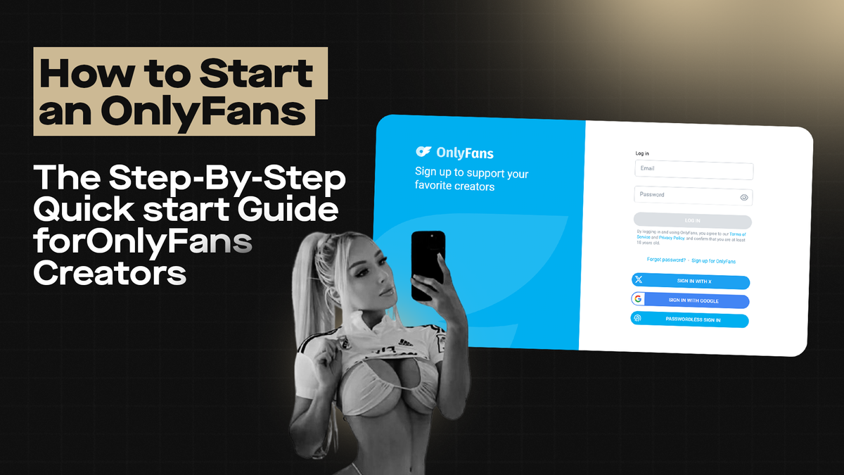 How to Start an OnlyFans - The Step-By-Step Quickstart Guide for OnlyFans Creators