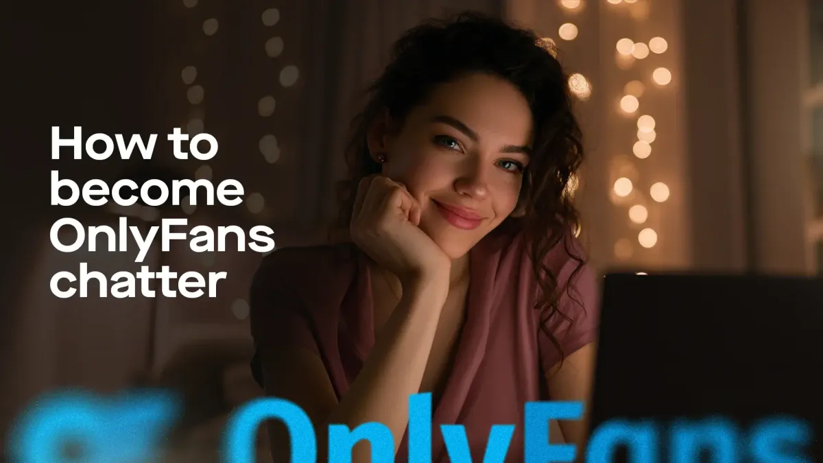 How to Become an OnlyFans Chatter: Your Complete Guide to In-Demand Chat Support Jobs