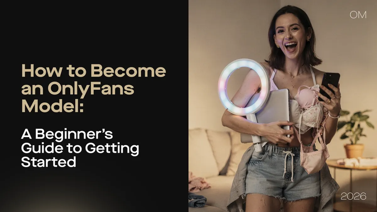 How to Become an OnlyFans Model: A Beginner’s Guide to Getting Started