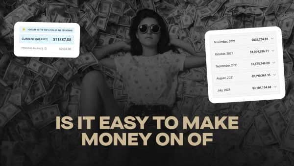 Is It Easy to Make Money on OnlyFans? The Truth Behind the Numbers