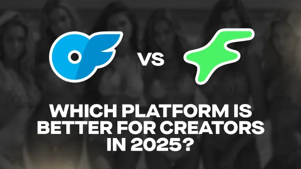 OnlyFans vs Fanvue: Which Platform Is Better for Creators in 2025?