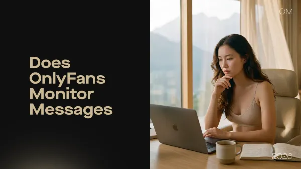 does OnlyFans monitor messages